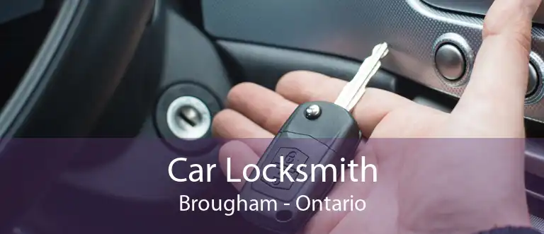 Car Locksmith Brougham - Ontario