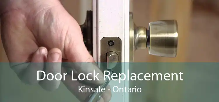 Door Lock Replacement Kinsale - Ontario