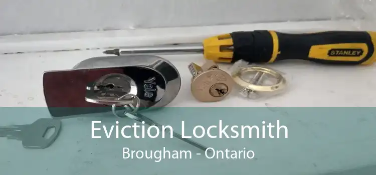 Eviction Locksmith Brougham - Ontario