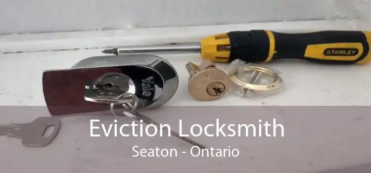Eviction Locksmith Seaton - Ontario