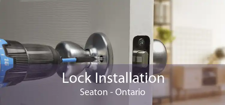 Lock Installation Seaton - Ontario