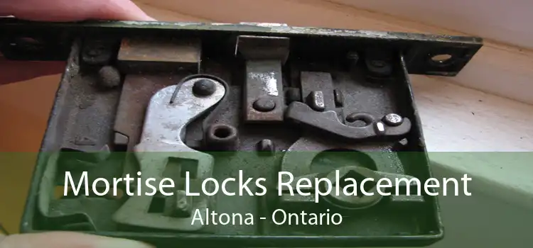 Mortise Locks Replacement Altona - Ontario