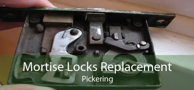 Mortise Locks Replacement Pickering